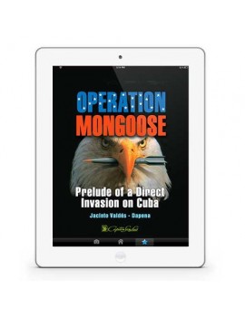 Operation Mongoose. Prelude of a Direct Invasion on Cuba