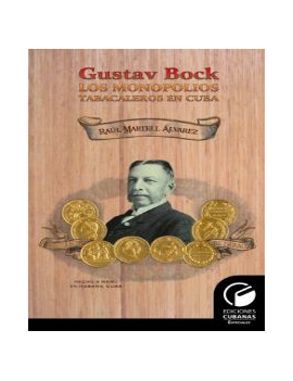 Gustav Bock. Los monopolios tabacaleros en Cuba