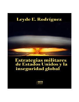 Estrategias militares de Estados Unidos y la inseguridad global