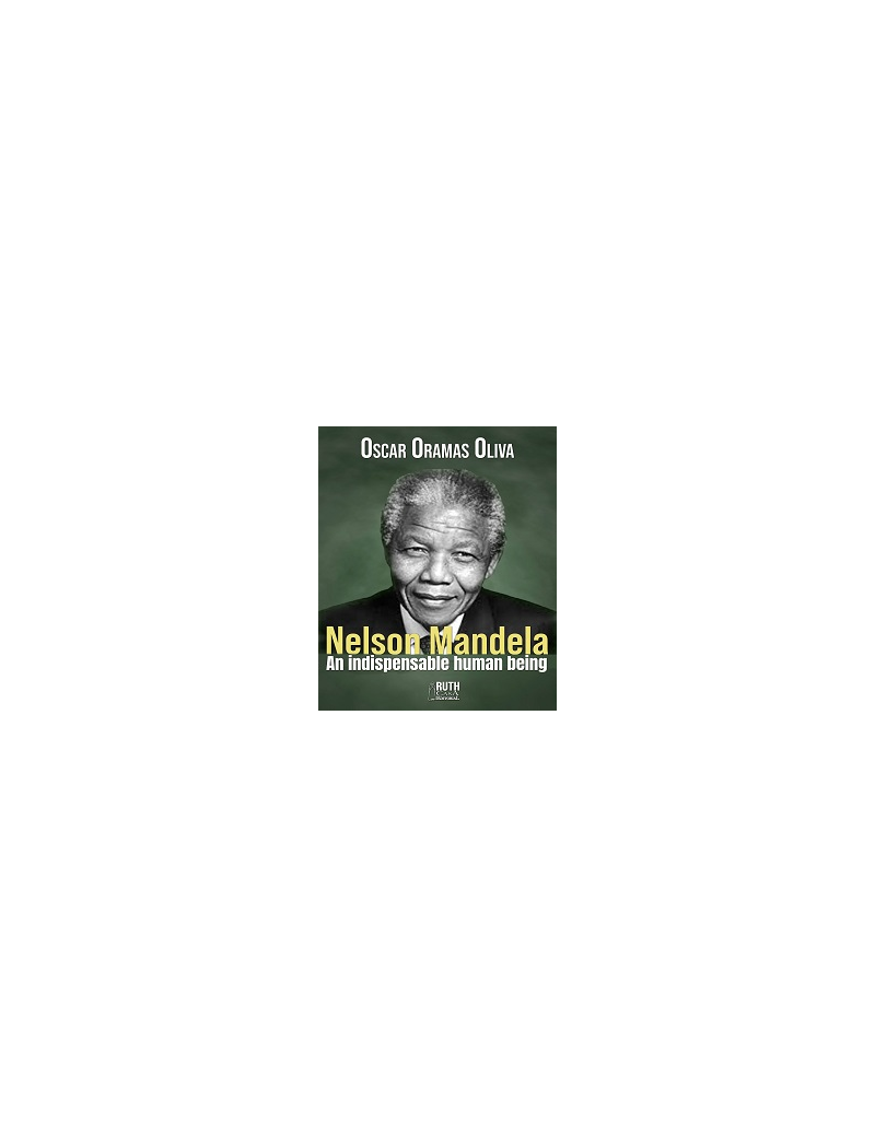 Nelson Mandela: an indispensable human beign