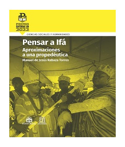 Pensar a Ifá. Aproximaciones a una propedéutica