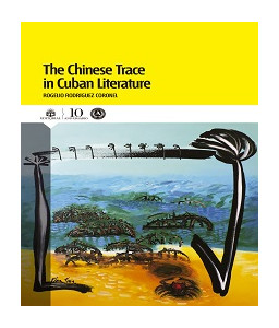 The Chinese Trace in Cuban Literature