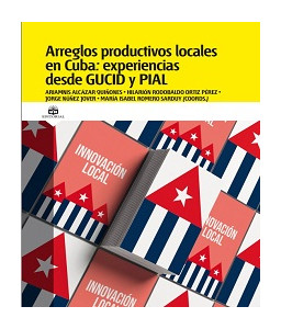 Arreglos productivos locales en Cuba: experiencias desde GUCID y PIAL