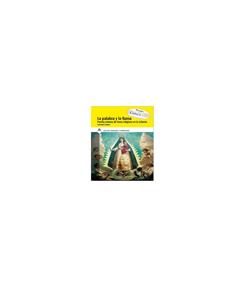 La palabra y la llama. Poesía cubana de tema religioso en la Colonia (edición corregida y aumentada)