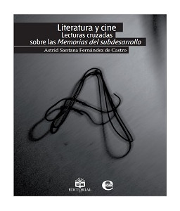 Literatura y cine. Lecturas cruzadas sobre las Memorias del subdesarrollo