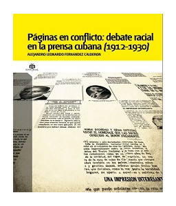 Páginas en conflicto: debate racial en la prensa cubana (1912-1930)