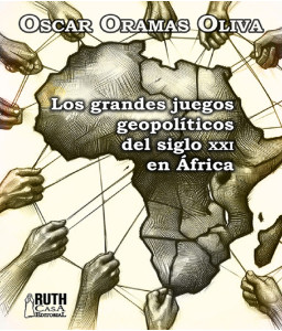 Los grandes juegos geopolíticos del siglo XXI en África