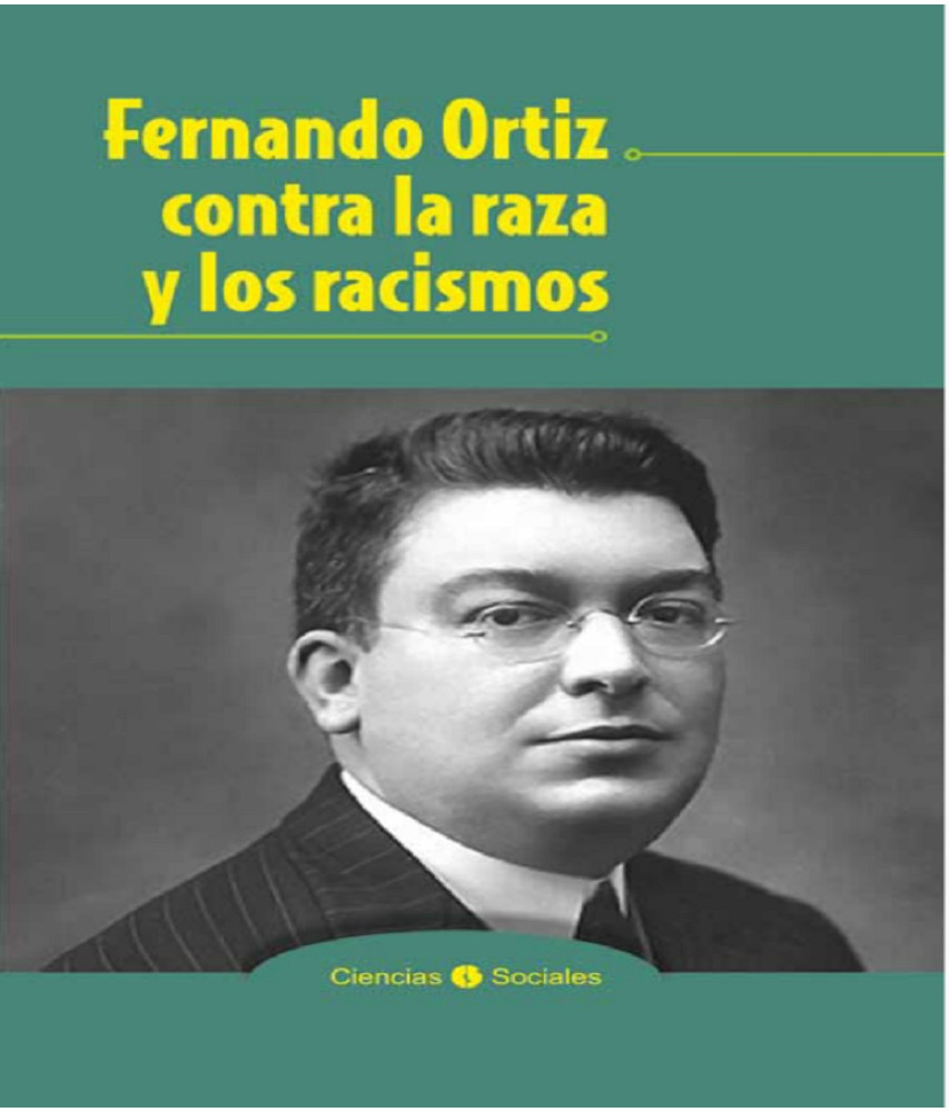 Fernando Ortiz contra la raza y los racismos