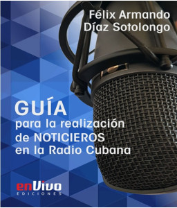 Guía para la realización de noticieros en la Radio Cubana