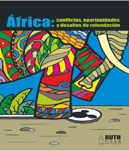 África: conflictos, oportunidades y desafíos de refundación. RUTH Cuadernos de Pensamiento Crítico No. 6