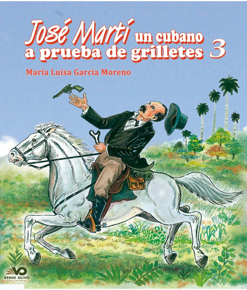 José Martí un cubano a prueba de grilletes 3