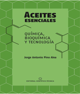 Aceites esenciales. Química, Bioquímica y Tecnología