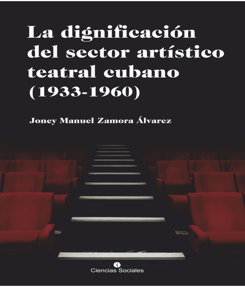 La dignificación del sector artístico teatral cubano (1933-1960)