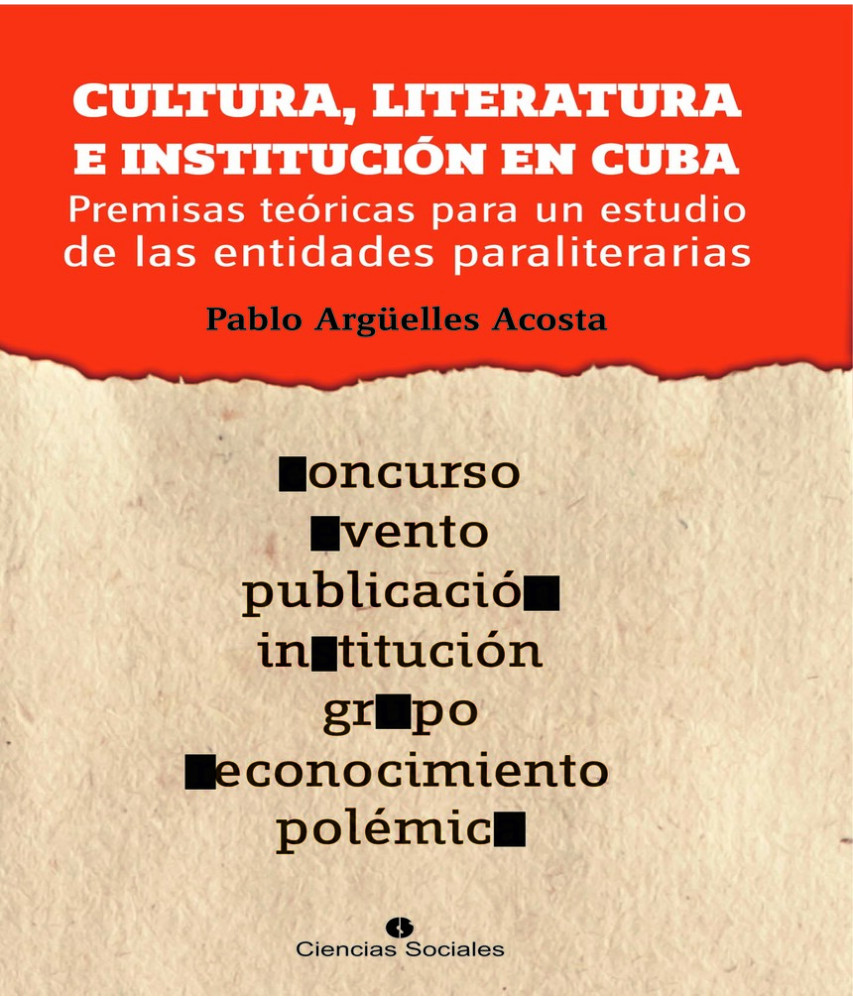 Cultura, literatura e instituciones en Cuba. Premisas teóricas para un estudio de las entidades paraliterarias