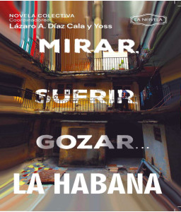 Mirar, sufrir, gozar... La Habana