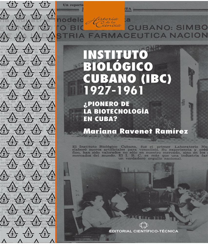 Instituto biológico cubano (IBC) 1927-1961. ¿Pionero de la biotecnología en Cuba?