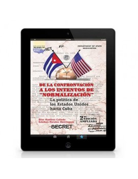 De la confrontación a los intentos de “normalización”. La política de los Estados Unidos hacia Cuba